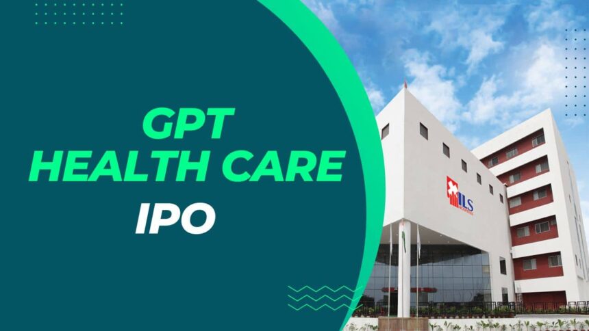 gpt health care ipo details